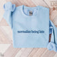 Normalize Being Late Sweatshirt 