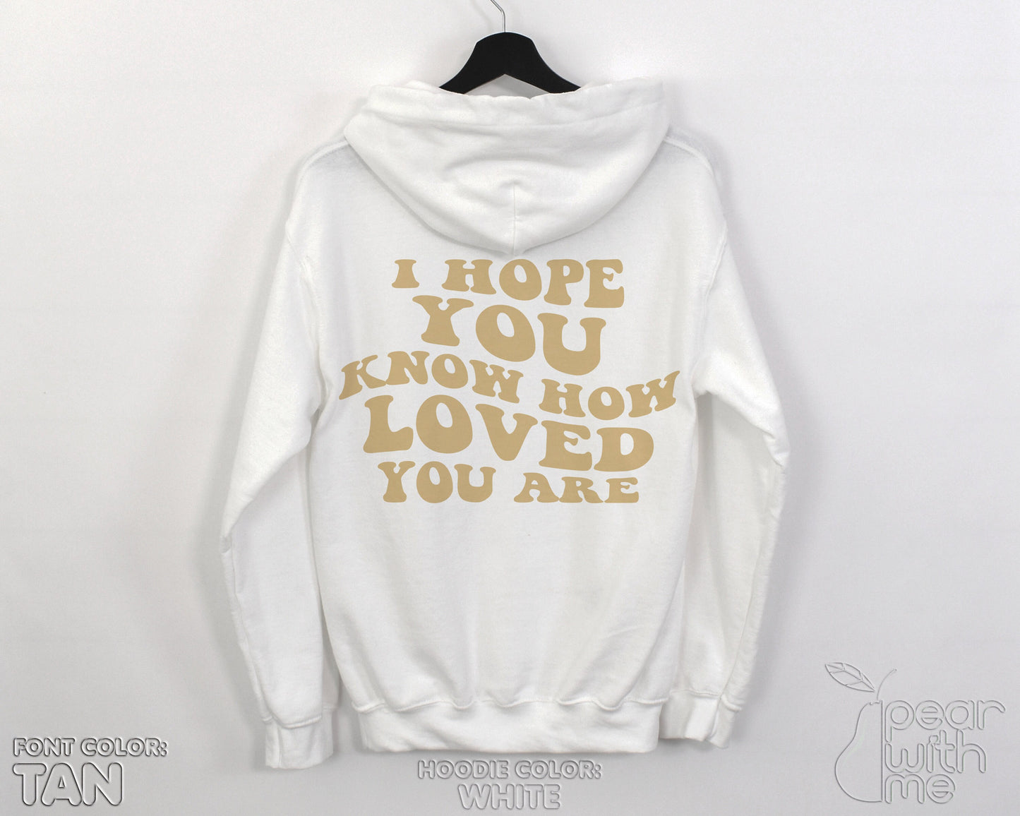 I Hope You Know How Loved You Are Sweatshirt (Crewneck/Hoodie); Minimalist Aesthetic Sweatshirt; Preppy Love Sweatshirt; Trendy Hoodie Back
