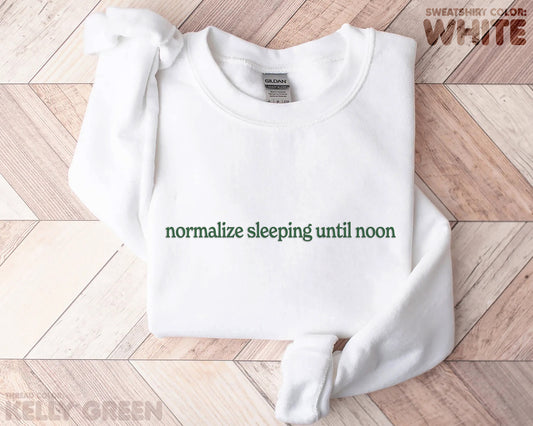 "normalize sleeping until noon" embroidered sweatshirt - funravel